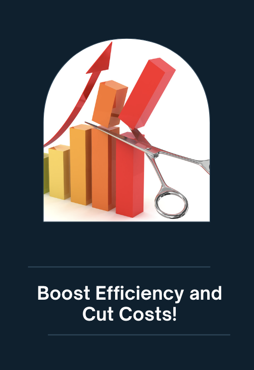 Boost Efficiency and Cut Costs